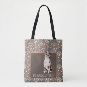 AUSTRALIAN Shepherd Wants a Walk Tote Bag