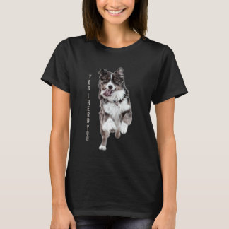 Australian Shepherd Yes I Herd You Aussie Owner T-Shirt