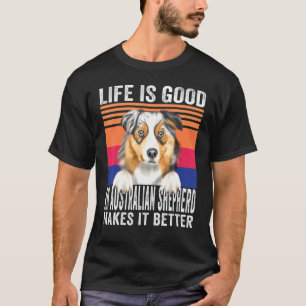 Australian Shepherds Makes Your Life Good Vintage T-Shirt