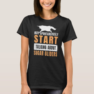 Australian Sugar Glider Quote For A Sugar Glider E T-Shirt