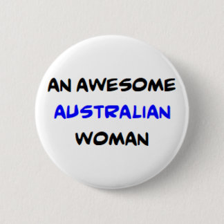 australian woman, awesome 6 cm round badge