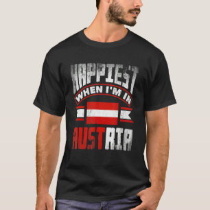 Austria Austrian Austria Flag Happiest When Im In T-Shirt