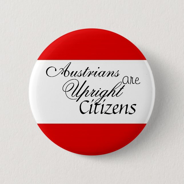 Austrians are Upright Citizens 6 Cm Round Badge (Front)