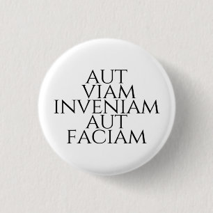 Aut Viam Inveniam Aut Faciam 3 Cm Round Badge