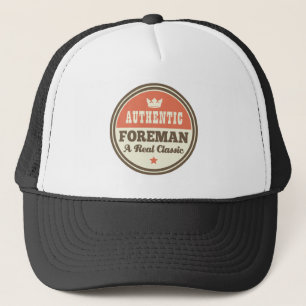 Authentic Foreman A Real Classic Trucker Hat