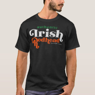 Authentic Irish Redhead Funny Red Head Gift  T-Shirt