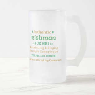 Authentic Irishman For Hire Funny Frosted Glass Beer Mug