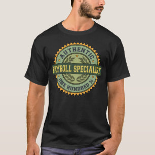 Authentic Payroll Specialist T-Shirt