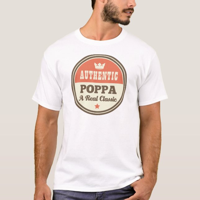 Authentic Poppa A Real Classic T-Shirt (Front)