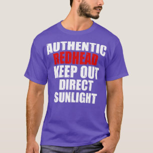 Authentic Redhead Keep Out Direct Sunlight Quotes  T-Shirt