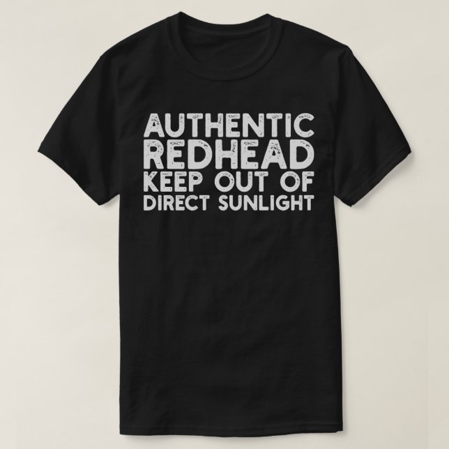 authentic redhead keep out of direct sunlight T-Shirt (Design Front)