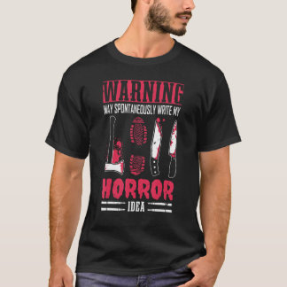 Author Lifestyle Warning Horror Idea Writers Novel T-Shirt