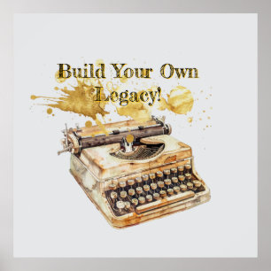 Author’s Typewriter "Build Your Own Legacy" Poster