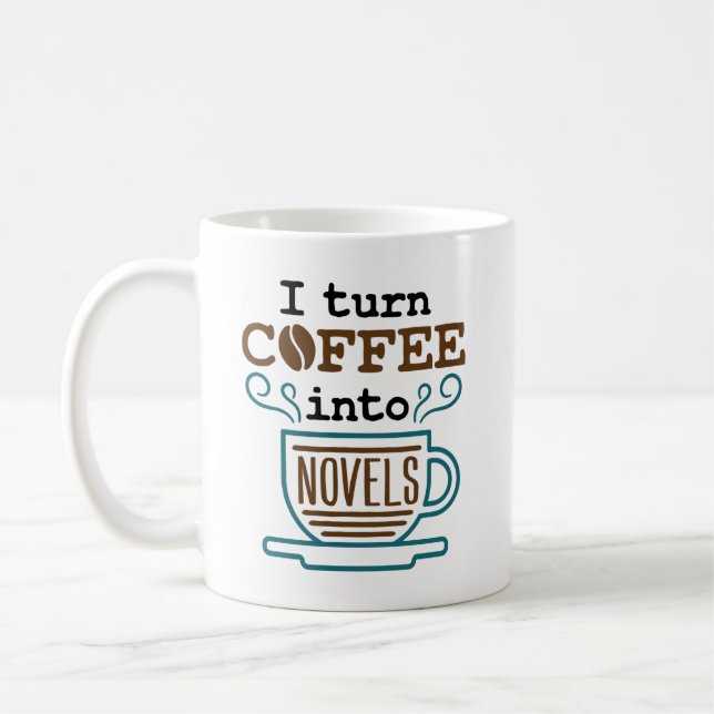 Author Writer Novelist I Turn Coffee Into Novels Mug (Left)