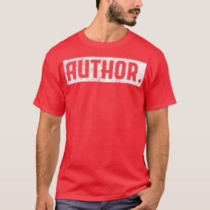 Author Writers Journalist Writing 1 T-Shirt