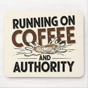 Authority and Coffee Typography Quote Office Mouse Mat