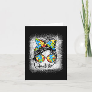 Autie Aunt Life Autism Awareness Messy Bun Bleache Card