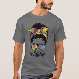 Autie Lita Life Autism Awareness Messy Bun Girl Mo T-Shirt