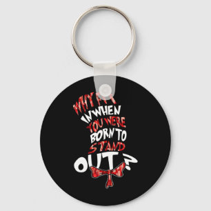 Autism 2025 Shirt Why Fit In When You Were Born To Key Ring