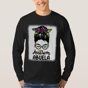Autism Abuela Messy Bun Bleached Autism Awareness  T-Shirt