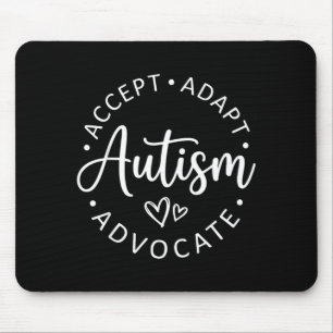 Autism Accept Adapt Advocate Support Awareness Men Mouse Mat