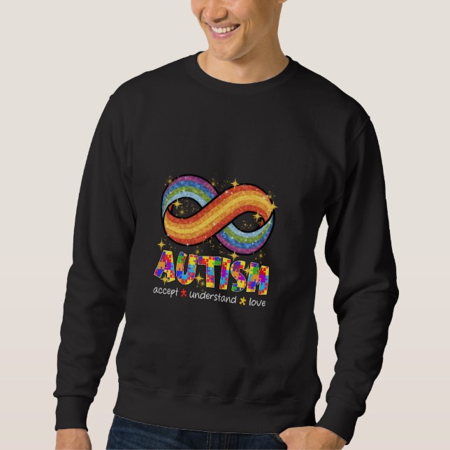 Autism Accept Understand Love Rainbow Infinity Sta Sweatshirt (Front)