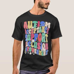 autism acceptance inclusion support empowermen T-Shirt