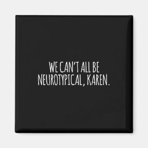 Autism Adhd Awareness Tee We Cant All Be Neurotypi Magnet