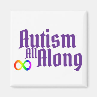 Autism All Along Magnet