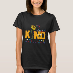 Autism-Always Be Kind You Are My Sunshine Autism A T-Shirt