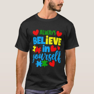 Autism Always Believe In Yourself T-Shirt