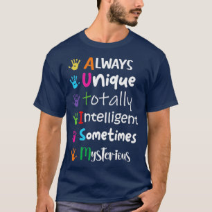 Autism Always Unique Totall Intelligent Sometimes  T-Shirt