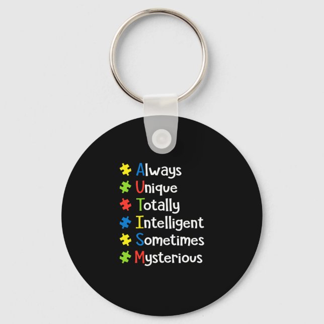 Autism Always Unique Totally Intelligent Sometimes Key Ring (Front)