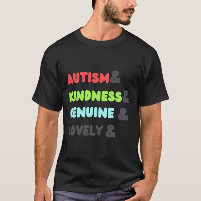 Autism&amp Kindness&amp Genuine&amp Lovely Autism  T-Shirt (Front)