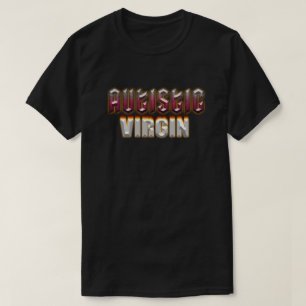Autism and Virgin Funny T-Shirt