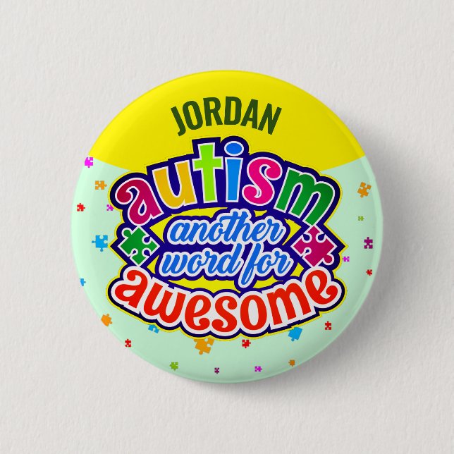 AUTISM another word for AWESOME 6 Cm Round Badge (Front)