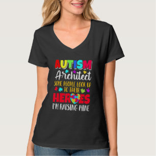 Autism Architect some people look to their heroes T-Shirt