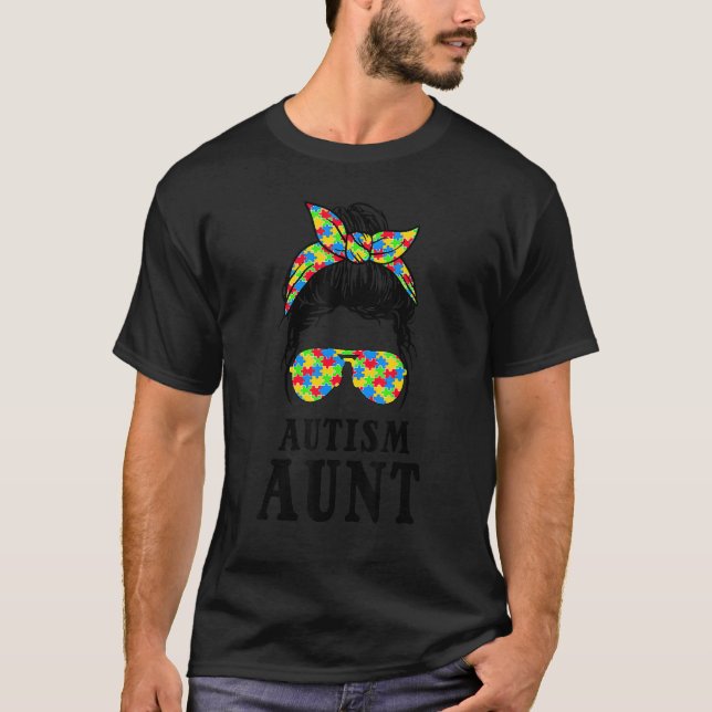 Autism Aunt Messy Bun Autism Awareness Auntie Supp T-Shirt (Front)