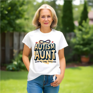 Autism Aunt: Supporting, Loving, Advocating T-Shirt