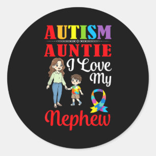 Autism Auntie I Love My Nephew Awareness Support L Classic Round Sticker