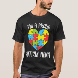 Autism-Autism Awareness Im Proud Autism Nana Famil T-Shirt