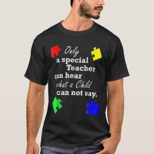 Autism-Autism Awareness Women Teacher Special Edu T-Shirt