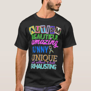 Autism-Autism Beautiful Amazing Funny Unique Autis T-Shirt
