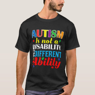 Autism-Autism Is Not A Disability Its A Different T-Shirt