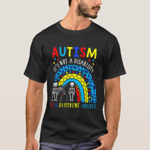 Autism Autism It S Not A Disability It S A Differe T-Shirt