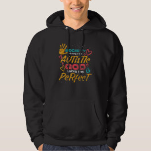 Autism Autistic Society Says Im Autistic Autism Aw Hoodie