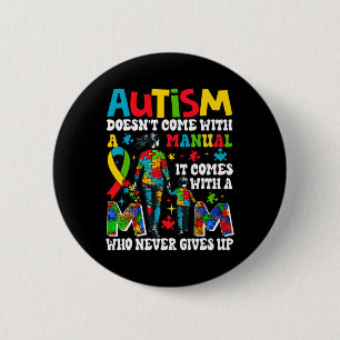 Autism Awareness 2025 Doesn't Come With A Manual A 6 Cm Round Badge