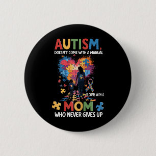 Autism Awareness 2025 Doesn't Come With A Manual A 6 Cm Round Badge
