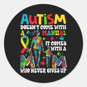 Autism Awareness 2025 Doesn't Come With A Manual A Classic Round Sticker