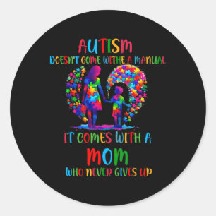 Autism Awareness 2025 Doesn't Come With A Manual A Classic Round Sticker